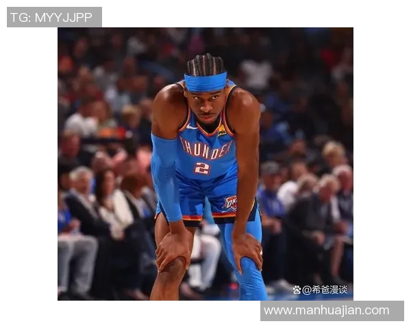 谢伊吉尔杰斯亚历山大如何引领球队走向新辉煌的篮球之路